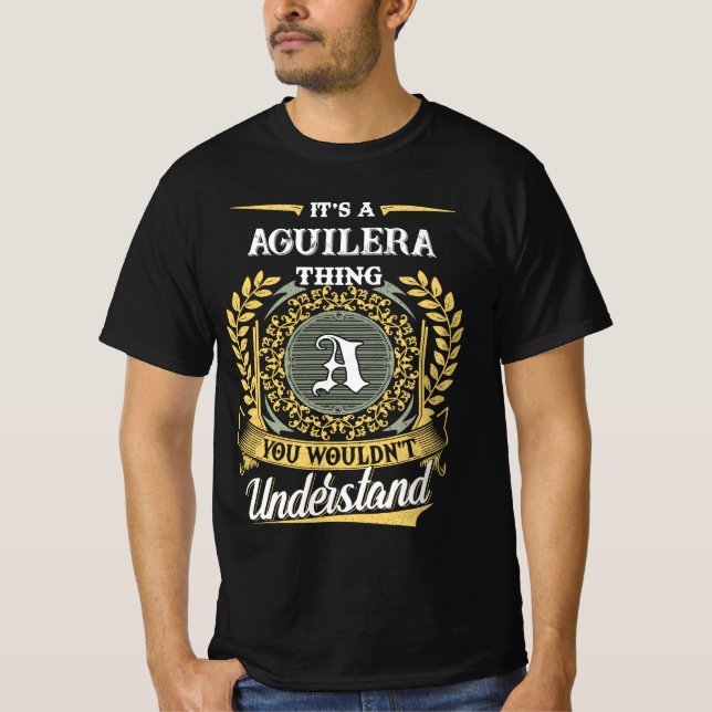 It's a AGUILERA Thing You Wouldn't Understand T-Shirt (Front)