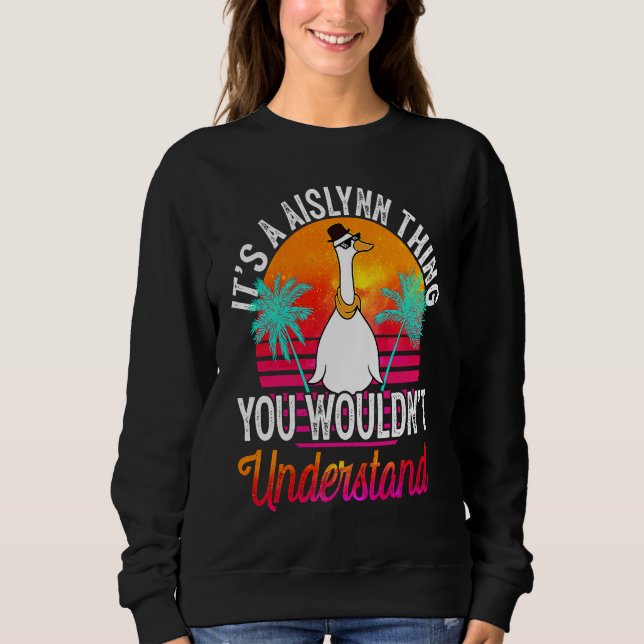 It's A Aislynn Thing You Wouldn't Understand  Aisl Sweatshirt (Front)