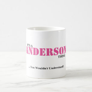 IT'S A ANDERSON THING! You Wouldn't Understand Coffee Mug