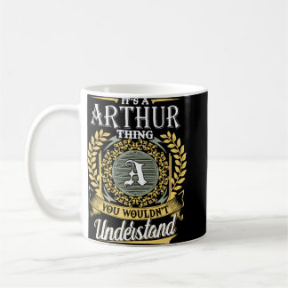 It's A Arthur Thing You Couldn't Understand Coffee Mug