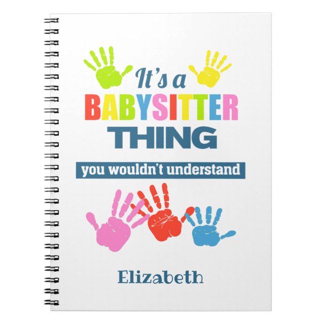It's a Babysitter thing you wouldn't understand Notebook (Front)