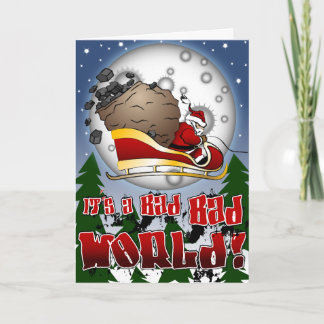 It's a BAD BAD World! Holiday Card
