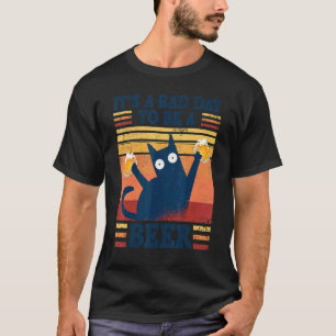 It's A Bad Day To Be A Beer Saying Cat With Beer T-Shirt