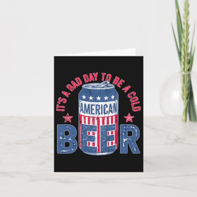 Its A Bad Day To Be A Cold Beer  Card (Front)
