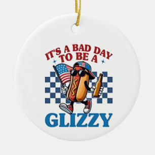 It's a Bad Day to Be a Glizzy 4th of July T-Shirt Ceramic Ornament