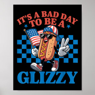 Its A Bad Day To Be A Glizzy Funny 4th Of July Hot Poster