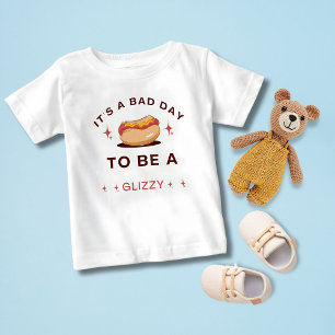 It's a bad day to be a glizzy hotdog baby T-Shirt