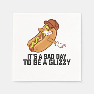 Its A Bad Day To Be A Glizzy Napkin
