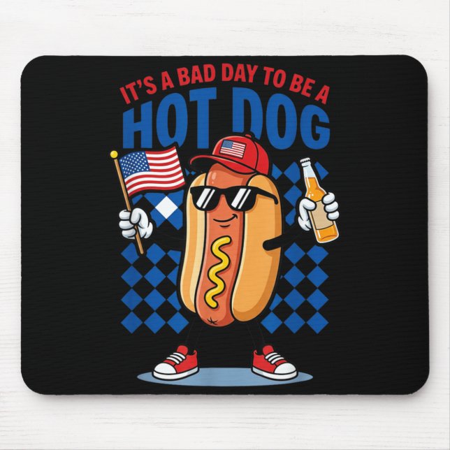 Its A Bad Day to Be A Hot Dog Mouse Pad (Front)