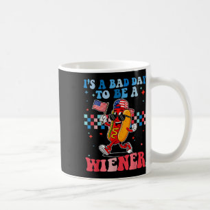 Its A Bad Day To Be A Wiener Funny Hot Dog 4th Of  Coffee Mug