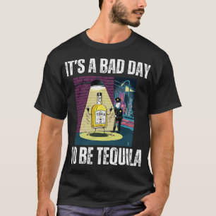 It's A Bad Day To Be Tequila Drinking Police Funny T-Shirt