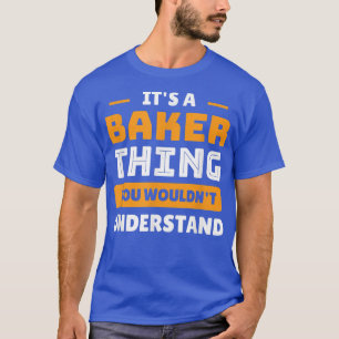 It's A Baker Thing You Wouldn't Understand Baking T-Shirt