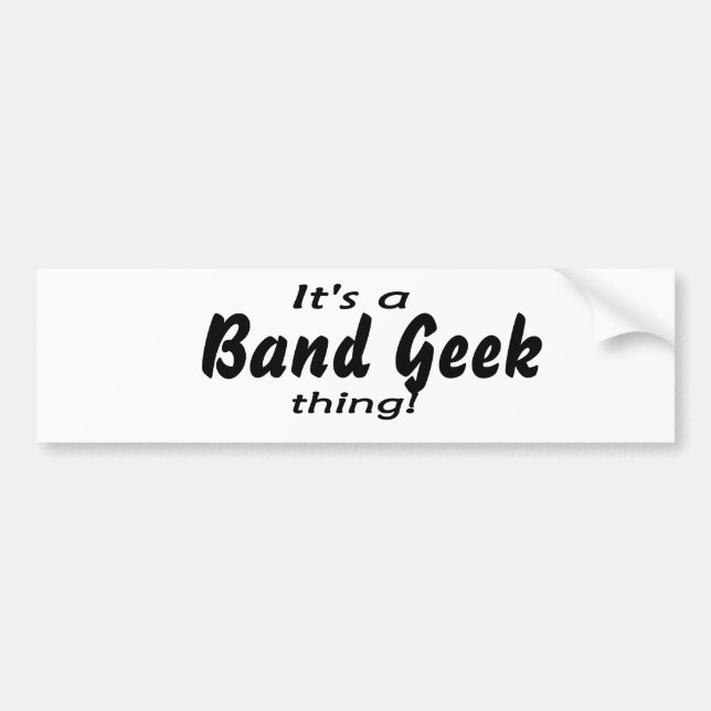 It's a band geek thing! bumper sticker (Front)