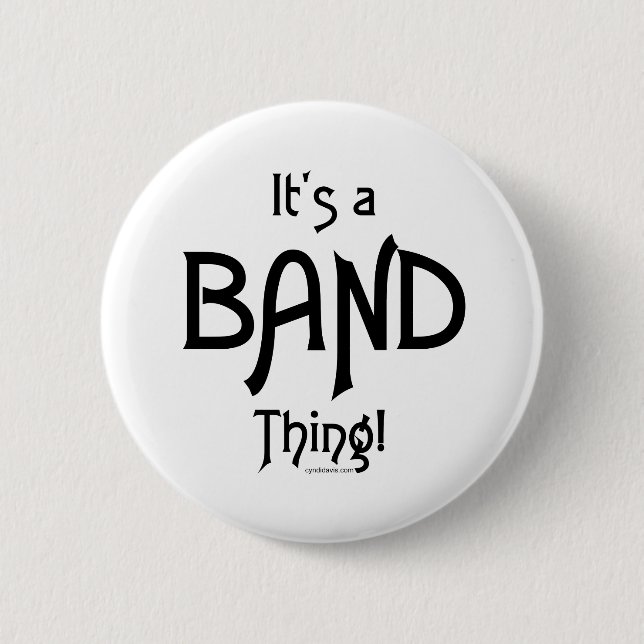 It's a Band Thing! 6 Cm Round Badge (Front)