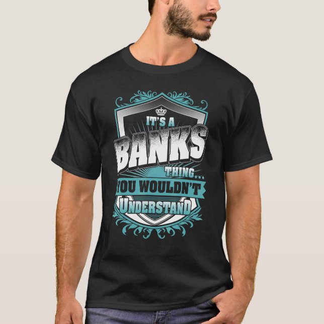 It's A Banks Thing You Wouldn't Understand Classic T-Shirt (Front)