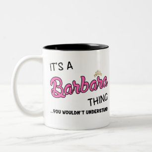 It's a Barbara thing you wouldn't understand Two-Tone Coffee Mug
