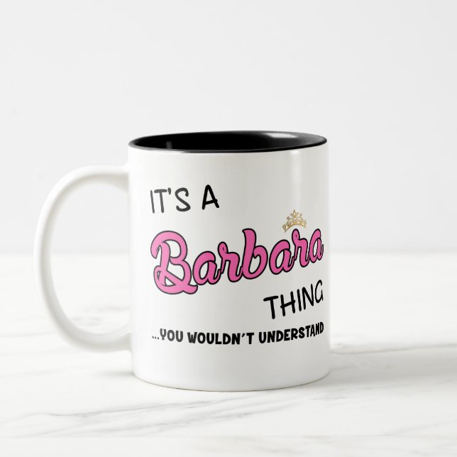 It's a Barbara thing you wouldn't understand Two-Tone Coffee Mug (Left)