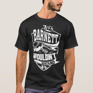 It's A Barnett Thing   T-Shirt