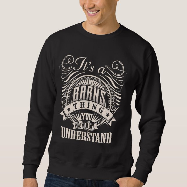 It's A BARNS Thing You Wouldn't Understand BARNS F Sweatshirt (Front)