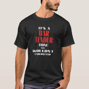 It's A Bartender Thing Job Title Occupation T-Shirt