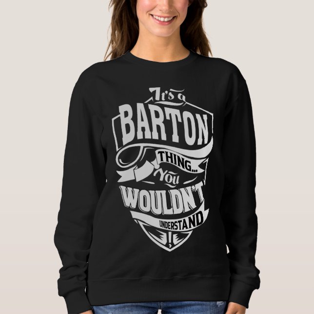 It's A Barton Thing   Sweatshirt (Front)