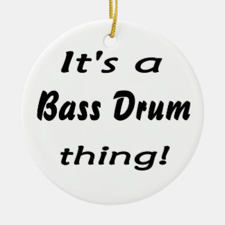 It's a bass drum thing! ceramic tree decoration