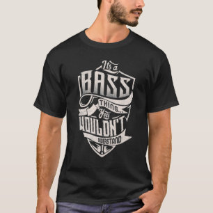 It's A Bass Thing You Wouldn't Understand Classic  T-Shirt
