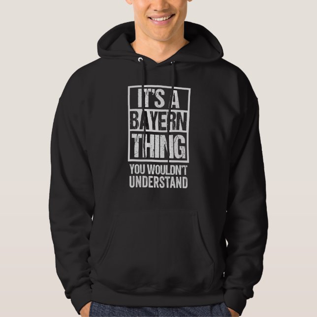 It's A Bayern Thing You Wouldn't Understand Bavari Hoodie (Front)