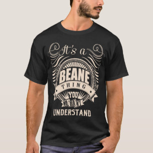 It's a BEANE Thing You Wouldn't Understand T-Shirt