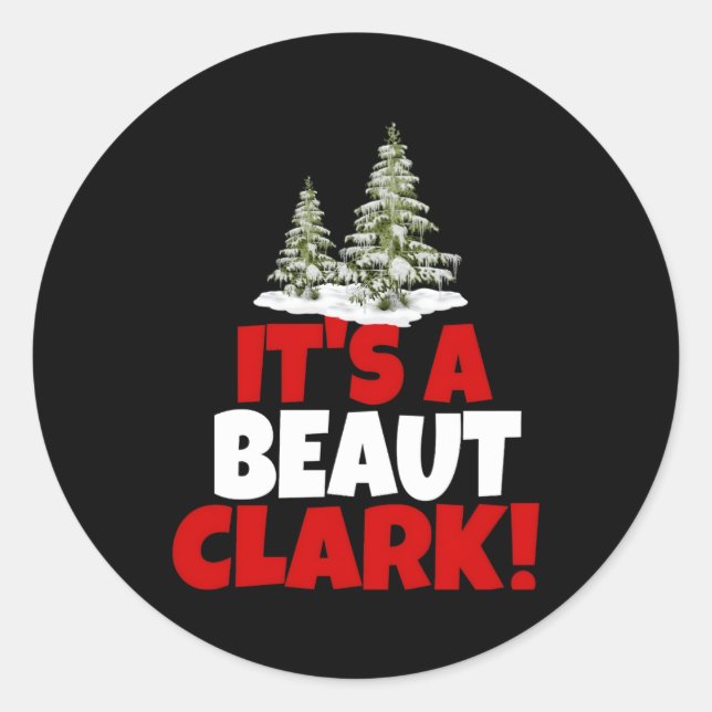 It'S A Beaut Clark Day Classic Round Sticker (Front)