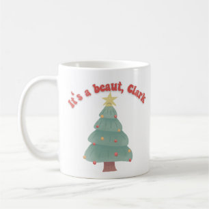 It's a beaut, Clark Funny Christmas Movie Cute  Coffee Mug