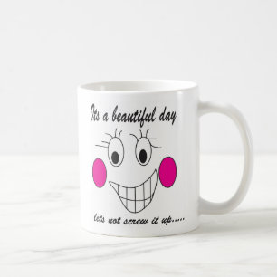 Its a beautiful day............ coffee mug