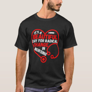 It's A Beautiful Day For A Radical Change Support T-Shirt