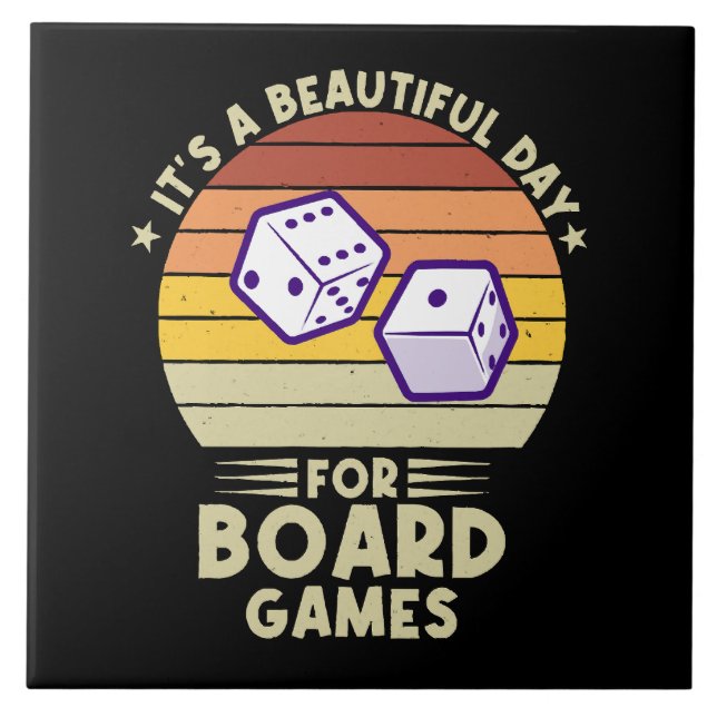 It's A Beautiful Day For Board Games funny gamer Ceramic Tile (Front)