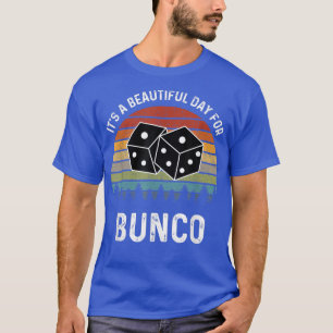 It's A Beautiful Day For Bunco Queen Game Night Re T-Shirt