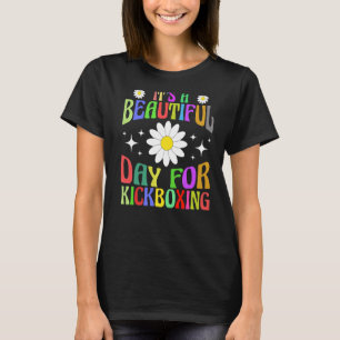 It's A Beautiful Day For Kickboxing Funny Women Ce T-Shirt