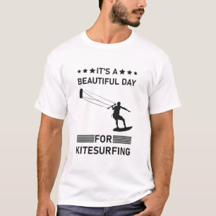It's a beautiful day for kitesurfing - Kitesurfing T-Shirt