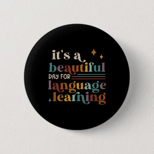 It's A Beautiful Day For Language Learning Esl Tea 6 Cm Round Badge