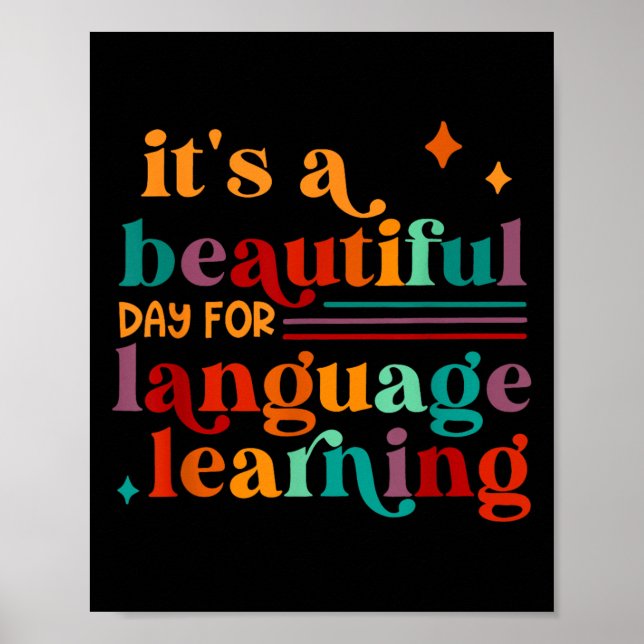 It's A Beautiful Day For Language Learning Teacher Poster (Front)