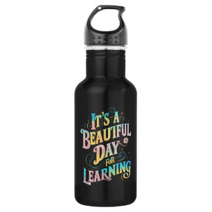 It's a Beautiful Day for Learning Back To School 532 Ml Water Bottle
