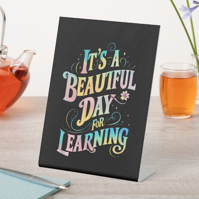 It's a Beautiful Day for Learning Back To School Pedestal Sign (In SItu)