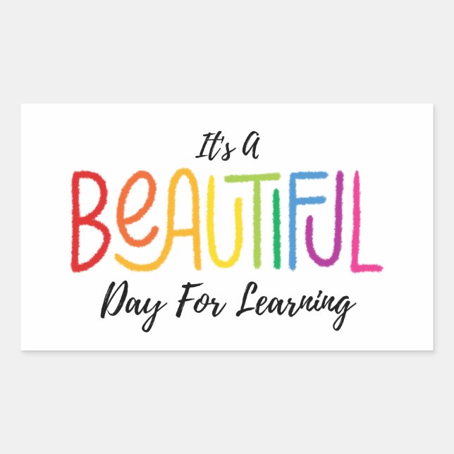 It's A Beautiful Day For Learning, back to School  Rectangular Sticker (Front)