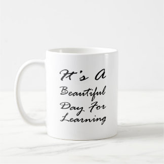 It's A Beautiful Day For Learning Coffee Mug
