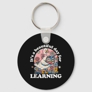 It's A Beautiful Day For Learning Cute Goose Teach Key Ring