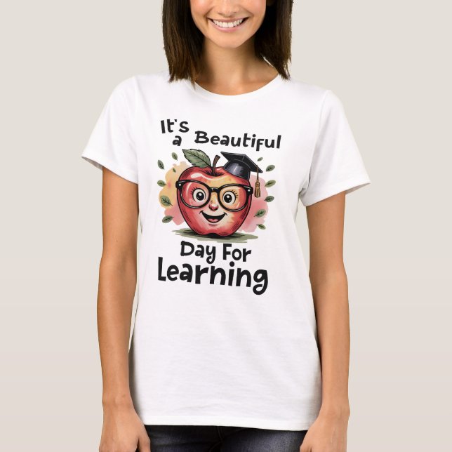 It's A Beautiful Day For Learning T-Shirt (Front)