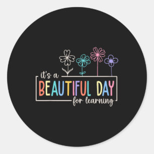 It's a Beautiful Day For Learning Teacher Students Classic Round Sticker