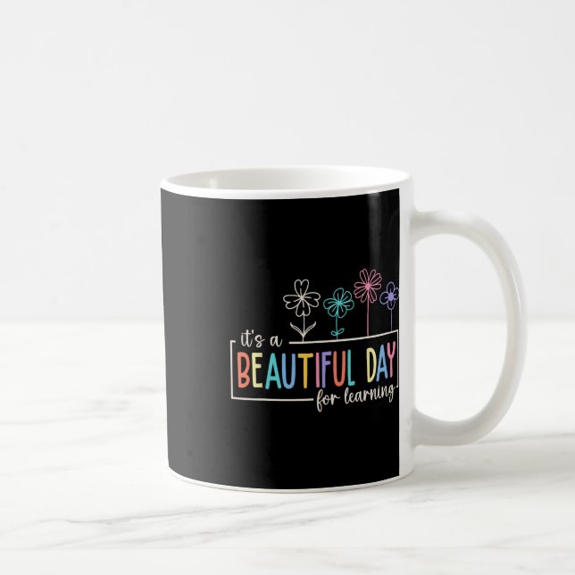 It's A Beautiful Day For Learning Teacher Students Coffee Mug (Right)