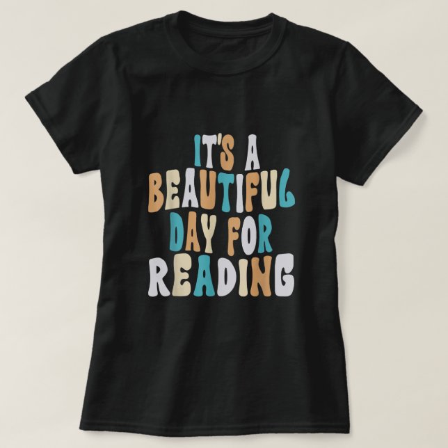 It's A Beautiful Day For Reading T-Shirt (Design Front)