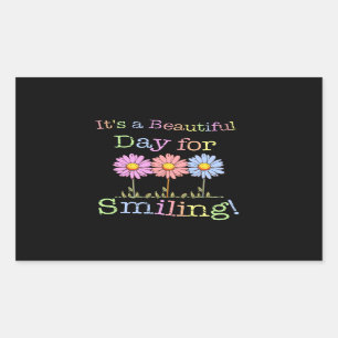 Its a Beautiful Day for Smiling Graphic - Rectangl Rectangular Sticker