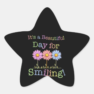 Its a Beautiful Day for Smiling Graphic - Star Sti Star Sticker
